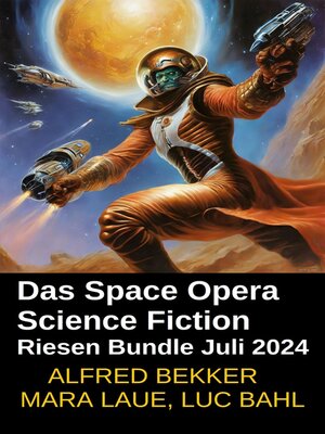 cover image of Das Space Opera Science Fiction Riesen Bundle Juli 2024